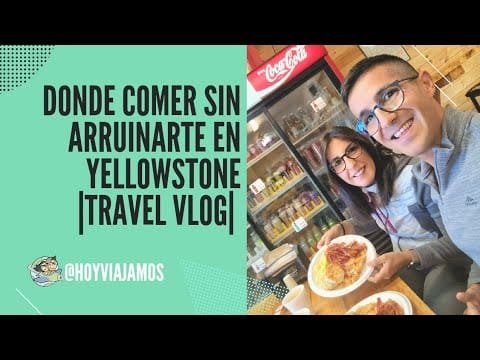 ¿Dónde comer en West Yellowstone? | Viajar a Yellowstone |