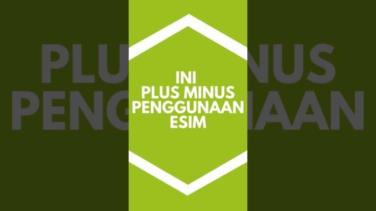 eSIM vs SIM Card: Kelebihan & Kekurangan yang Perlu Kamu Tahu!