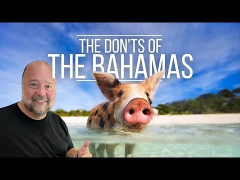 The Don’ts of Visiting The Bahamas