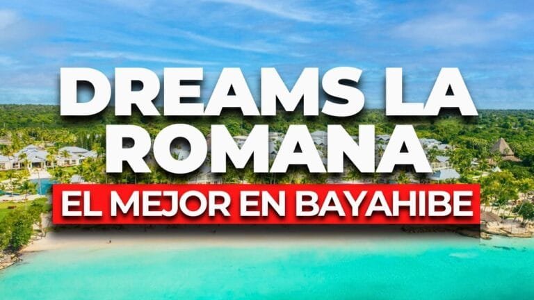 2026 | El Mejor Hotel TODO INCLUIDO de Bayahibe | Dreams La Romana Resort & Spa